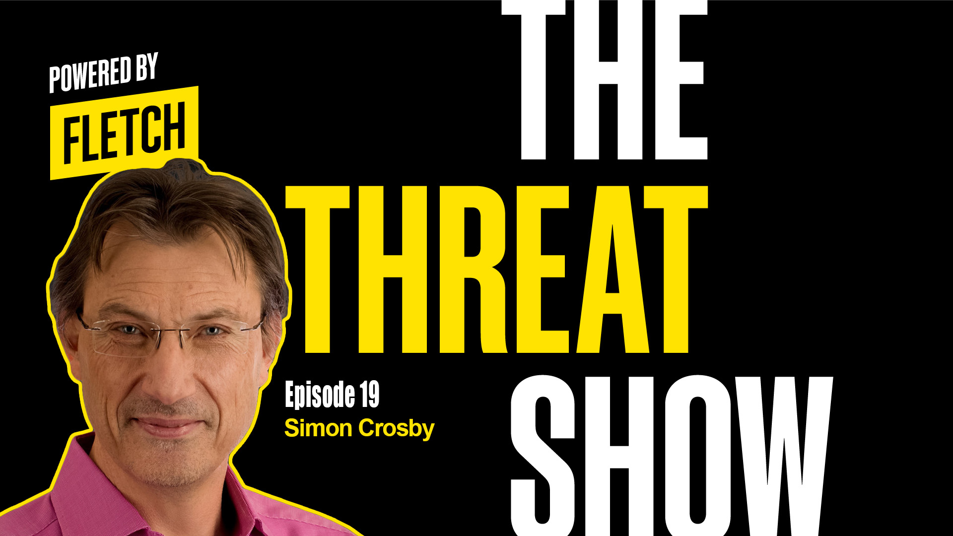 The Threat Show Ep. 19 w/ Simon Crosby