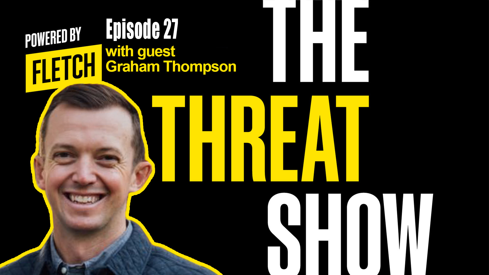 The Threat Show Ep. 27 w/ Graham Thompson